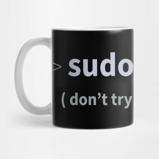 Developer Sudo rm -rf Mug